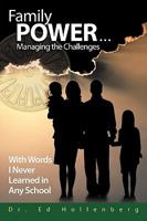 Family Power...Managing the Challenges: With Words I Never Learned in Any School 1449059260 Book Cover