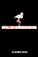 Flamingo Planer 2020: 140 Vorgefertigte Seiten | Ca. Din A5 | 12 Monate | Kalender | Wochenplaner | Monatsplaner |Tagesplaner | Timer | Terminplaner | ... | Monate | Wochen | Tage (German Edition) 1673744168 Book Cover