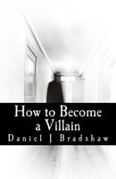 How to Become a Villain 154264058X Book Cover
