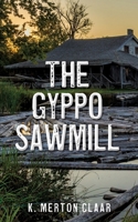 The Gyppo Sawmill 1662834810 Book Cover