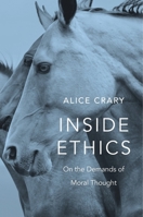 Inside Ethics: On the Demands of Moral Thought 067496781X Book Cover