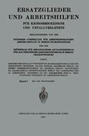 Ersatzglieder Und Arbeitshilfen: Fur Kriegsbeschadigte Und Unfallverletzte 3662321823 Book Cover