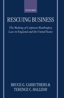 Rescuing Business: The Making of Corporate Bankruptcy Law in England and the United States 0198264720 Book Cover