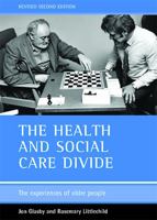 The Health and Social Care Divide: The Experiences of Older People 1861345259 Book Cover