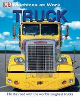 Truck (MACHINES AT WORK) 0756611423 Book Cover