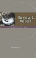 The Soil and the Seed: The Power of Paradigms 1432761935 Book Cover