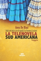 Analisi, semi seria, e con echi marxisti, di un fenomeno di costume: la telenovela Sud Americana B08F6CG8BN Book Cover