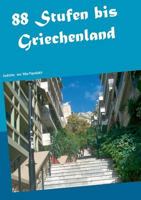 88 Stufen bis Griechenland: Gedichte 3748184786 Book Cover