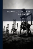 Report Of The Ophir Mining Co... 1277029601 Book Cover