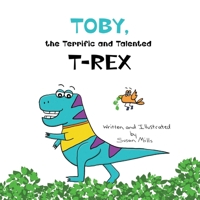 Toby, the Terrific and Talented T-Rex B0BJY55BTX Book Cover