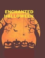 Enchanted Halloween: The spookiest Halloween color book for kids 4-9 B0CK3HNRQY Book Cover