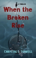 When the Broken Rise (The Truth Swept Under) B0H32ZLSHD Book Cover