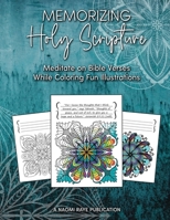 Memorizing Holy Scripture: Meditate on Bible Verses While Coloring Fun Illustrations B0BTRXK6HL Book Cover