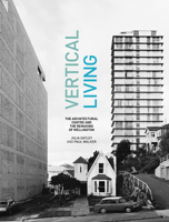 Vertical Living: The Architectural Centre and the Remaking of Wellington 1869408152 Book Cover
