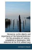 Discourse, on the Objects and Importance of the National Institution for the Promotion 1275732089 Book Cover