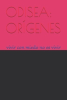 Odisea: Orígenes: vivir con miedo no es vivir (Cuentos misterio) (Spanish Edition) B0FDB16MKG Book Cover