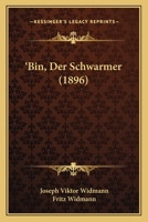 'Bin, Der Schwarmer (1896) 1160327882 Book Cover