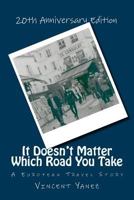 It Doesn't Matter Which Road You Take - 20th Anniversary Edition 1497523060 Book Cover