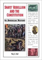 Shays' Rebellion and the Constitution in American History (In American History) 0766014185 Book Cover
