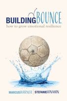 Building Bounce: How to Grow Emotional Resilience 1732751048 Book Cover