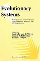 Evolutionary Systems: Biological and Epistemological Perspectives on Selection and Self-Organization 0792352602 Book Cover