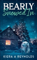 Bearly Snowed In B0DPY3P6SL Book Cover