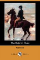 The rider in khaki. By: Nat Gould. / NOVEL / 1511571616 Book Cover