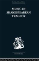 Music in Shakespearean Tragedy 0415353270 Book Cover