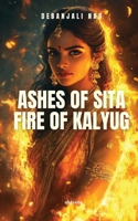 Ashes of Sita Fire of Kalyug 9353531896 Book Cover