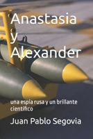 Anastasia y Alexander: una espía rusa y un brillante científico B0C126NJ8X Book Cover