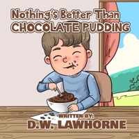NOTHING’S BETTER THAN CHOCOLATE PUDDING B0CPLMKX21 Book Cover