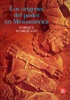 Los orígenes del poder en en Mesoamérica 6071601185 Book Cover