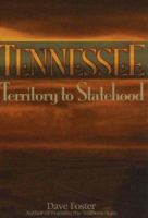 Tennessee Territory to Statehood 1570722463 Book Cover