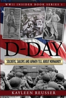 D-Day : Soldiers, Sailors and Airmen Tell about Normandy 1732517223 Book Cover