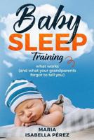 Baby Sleep Training: what works 1720171459 Book Cover
