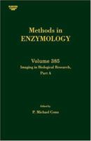 Methods in Enzymology, Volume 385: Imaging in Biological Research, Part A 0121827909 Book Cover