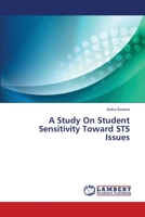A Study On Student Sensitivity Toward STS Issues 3659420670 Book Cover