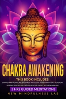 Chakra Awakening: This Book Includes: 5 Hrs Guided Meditations. Expand Mind Power, Relieve Stress And Social Anxiety With Yoga Kundalini. Increase Psychic Abilities And Positive Energy With Reiki Heal B088YB64JJ Book Cover