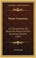 Heine-Genossen: Zur Charakteristik Der Deutschen Presse Und Der Deutschen Parteien (1907) 1147482098 Book Cover