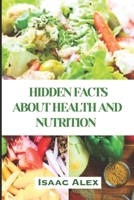 Hidden Health and Nutrition Facts B0C7T9L2BC Book Cover