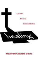 I Am Still the Lord That Healeth Thee 1490821848 Book Cover
