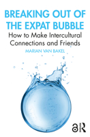 Breaking out of the Expat Bubble: How to Make Intercultural Connections and Friends 103216039X Book Cover