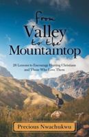 From Valley to the Mountaintop: 26 Lessons to Encourage Hurting Christians and Those Who Love Them B093RZGJ7L Book Cover