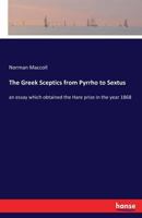 The Greek Sceptics from Pyrrho to Sextus 3742830988 Book Cover