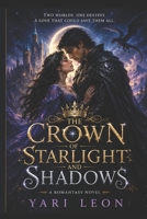 THE CROWN OF STARLIGHT AND SHADOWS: A Romantasy Novel B0H9WRH5XK Book Cover