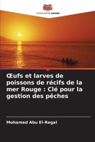 OEufs et larves de poissons de récifs de la mer Rouge: Clé pour la gestion des pêches (French Edition) 6207607597 Book Cover