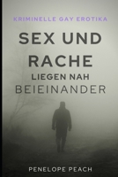 Sex und Rache liegen nah beieineinander: Kriminelle Gay-Erotik (Sex ist queer) B09C38B57K Book Cover