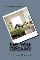 Do You Dream?: Do You Dream? 1494439719 Book Cover
