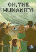 Oh, the Humanity! B0CQKCTK9G Book Cover