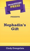 Short Story Press Presents Nephadin's Gift 1648911501 Book Cover